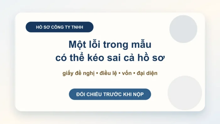 Hồ sơ đăng ký công ty TNHH: giấy đề nghị, điều lệ, GCN
