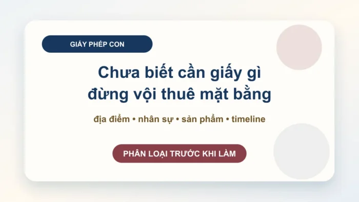 Dịch vụ làm giấy phép con: phân loại trước khi mở