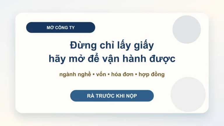 Dịch vụ mở công ty: khi nào nên thuê, khi nào tự làm để không mất thời gian sửa hồ sơ