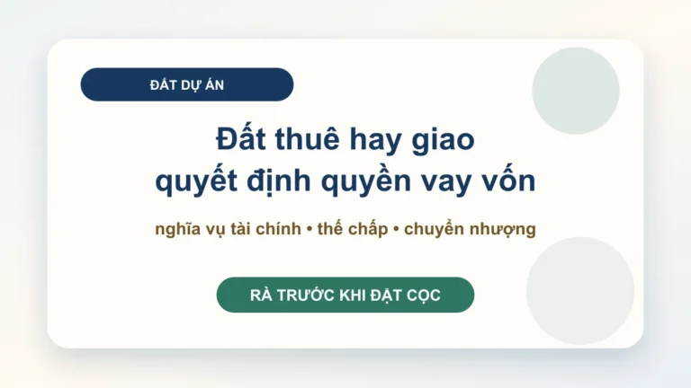 Giao đất, cho thuê đất để thực hiện dự án đầu tư: nhà đầu tư cần kiểm gì trước khi chốt phương án?