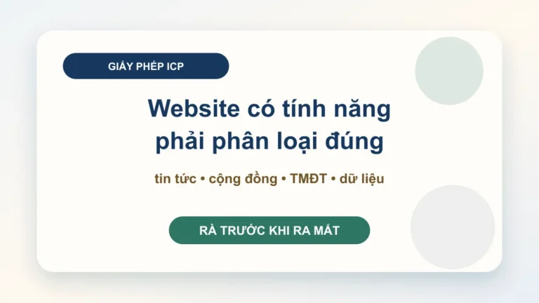 Giấy phép ICP: website tin tức, cộng đồng hay thương mại điện tử phải phân loại đúng trước khi vận hành