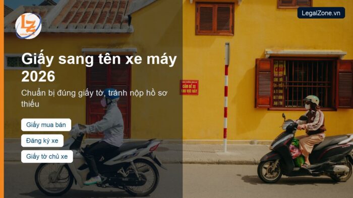 Giấy sang tên xe máy 2026: cần chuẩn bị gì?