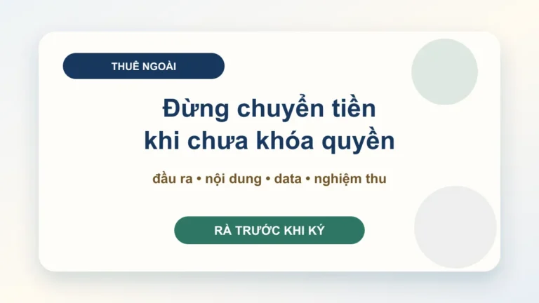 Hợp đồng với freelancer, KOC và cộng tác viên: khóa quyền nội dung trước khi chuyển tiền