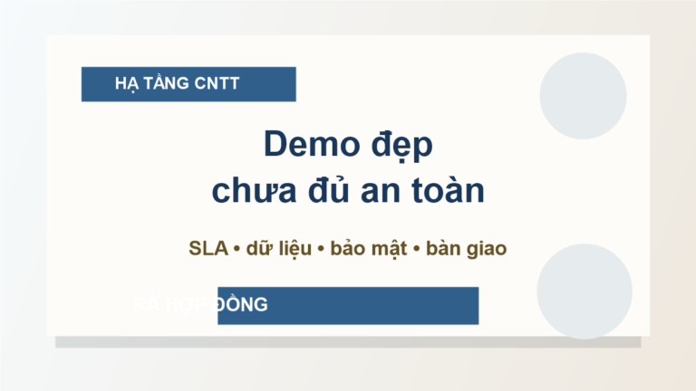 Phát triển cơ sở hạ tầng CNTT và cố vấn CNTT: hợp đồng phải khóa SLA, dữ liệu và quyền sở hữu trước khi triển khai