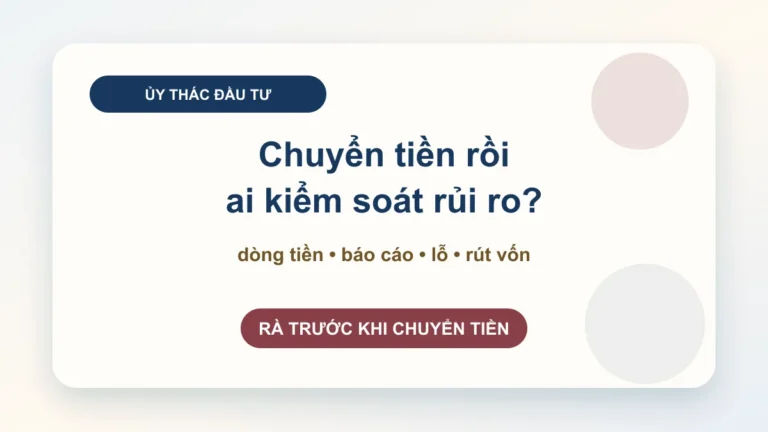 Hợp đồng ủy thác đầu tư: đừng chuyển tiền khi chưa khóa quyền kiểm soát và lối thoát
