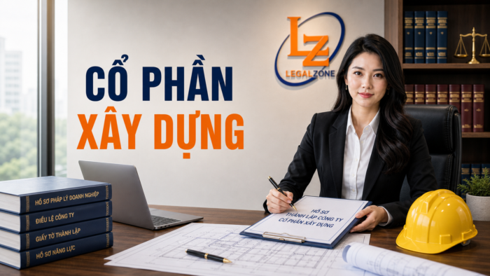 Dịch vụ thành lập công ty cổ phần xây dựng: cổ đông, vốn và năng lực