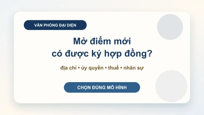 Thành lập văn phòng đại diện: quyền ký, thuế