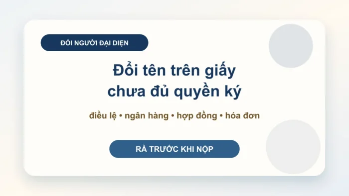 Thay đổi người đại diện công ty TNHH: tránh đứt quyền ký