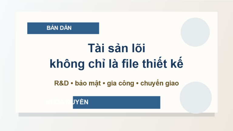 Thiết kế bố trí mạch tích hợp bán dẫn: bảo vệ tài sản lõi trước khi gia công, gọi vốn hoặc chuyển giao