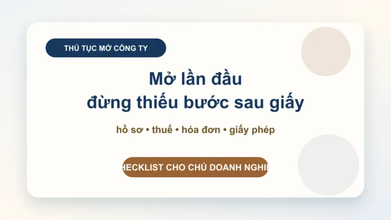 Thủ tục thành lập công ty: checklist cho người lần đầu mở doanh nghiệp