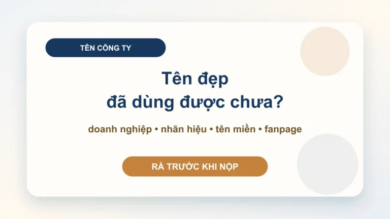 Tra cứu tên công ty khi đăng ký kinh doanh: đừng chọn tên đẹp nhưng dễ bị trùng, khó bảo hộ hoặc vướng thương hiệu