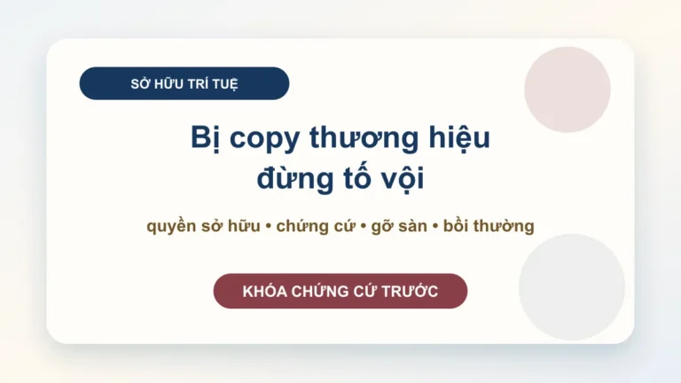 Tranh chấp quyền sở hữu trí tuệ trong doanh nghiệp: chọn cảnh báo, khiếu nại hay khởi kiện?