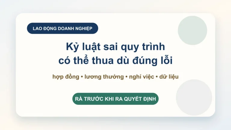 Tư vấn luật lao động cho doanh nghiệp: xử lý hợp đồng, lương thưởng và kỷ luật trước khi thành tranh chấp