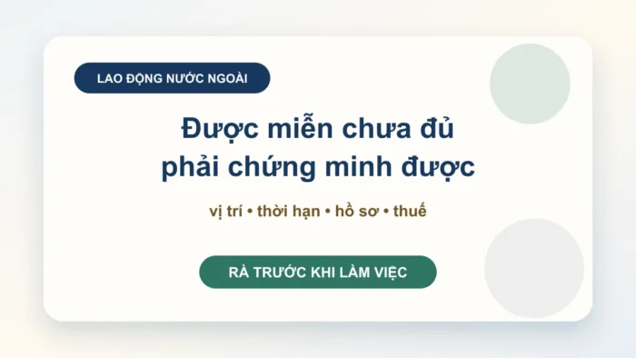 Xác nhận người lao động nước ngoài không thuộc diện cấp giấy phép: đừng để chuyên gia vào việc rồi mới xin xác nhận