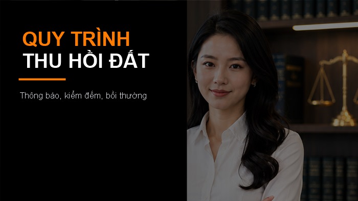 Các bước thu hồi đất: thông báo, kiểm đếm, bồi thường, quyết định
