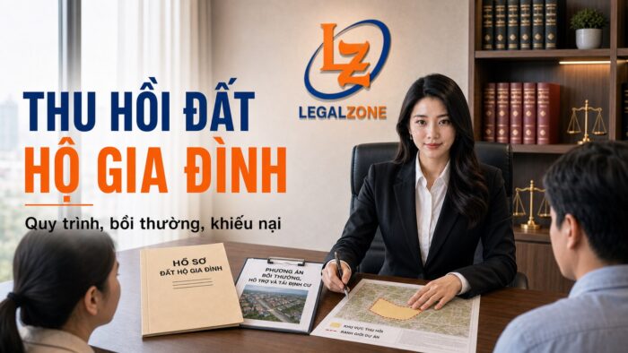 Thu hồi đất của hộ gia đình, cá nhân: quy trình và quyền lợi