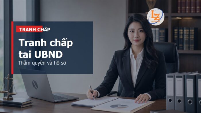 Giải quyết tranh chấp đất đai tại UBND năm 2026