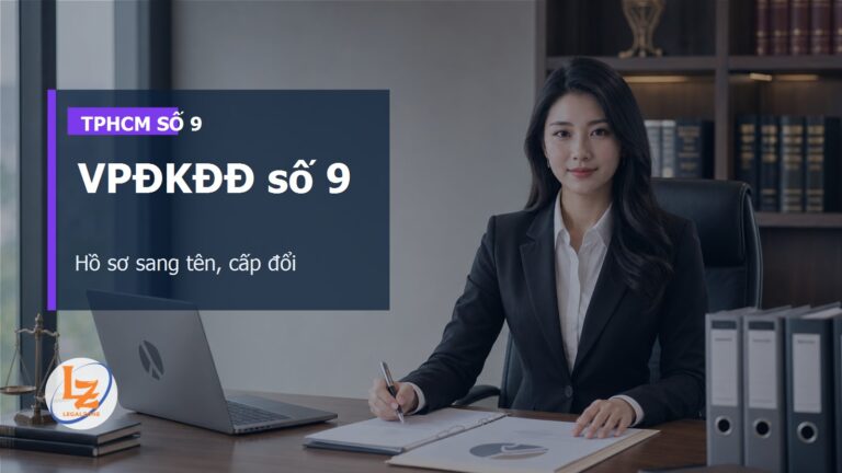 Chi nhánh Văn phòng đăng ký đất đai số 9 TPHCM: thủ tục cần chuẩn bị