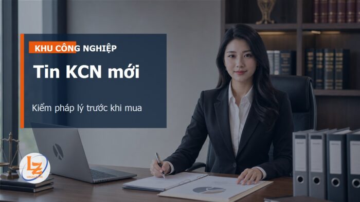 Đề xuất khu công nghiệp: kiểm quy hoạch, thu hồi đất và rủi ro đầu tư
