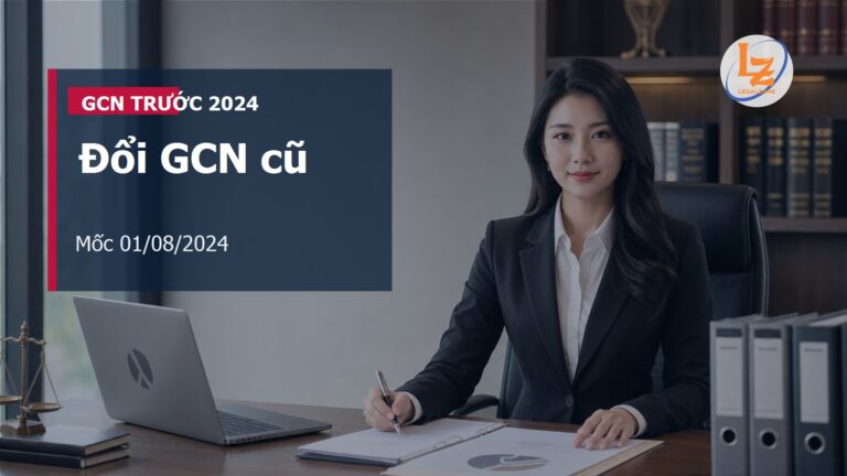 GCN cấp trước 01/08/2024 có phải đổi không? Thủ tục cập nhật năm 2026