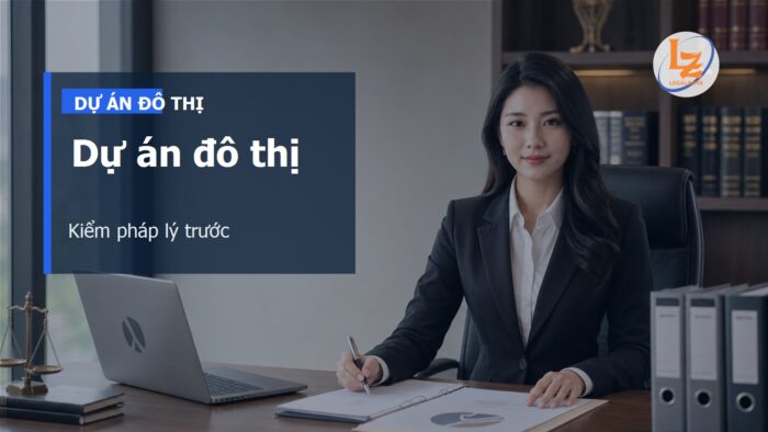 Dự án đô thị 3,5 tỷ USD tại TPHCM: checklist pháp lý trước khi quan tâm giao dịch