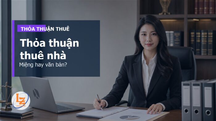 Thỏa thuận cho thuê nhà: thời hạn, điều kiện có hiệu lực và chứng cứ cần giữ