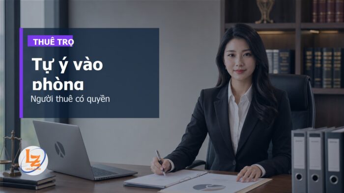 Không ký hợp đồng thuê trọ, chủ nhà tự ý vào phòng: người thuê có quyền gì?